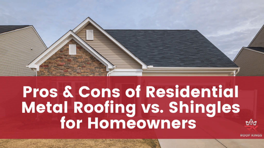 Pros & Cons of Residential Metal Roofing vs. Shingles for Homeowners